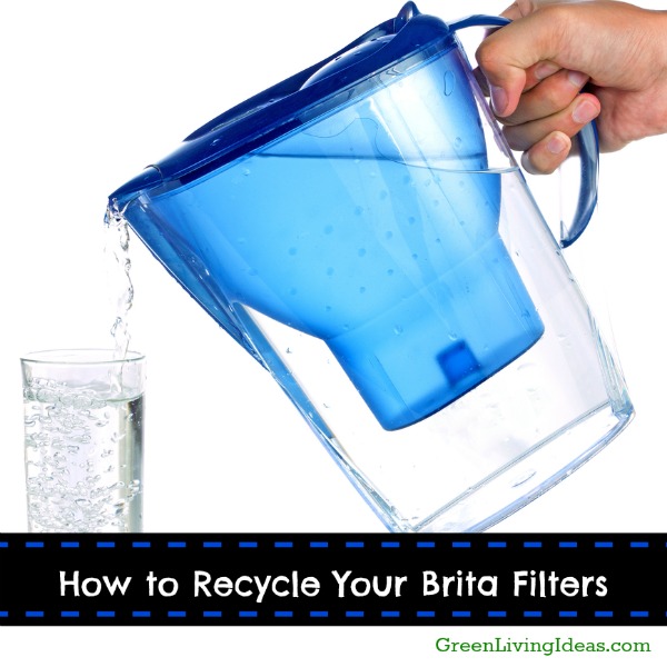 How to Recycle Brita Filters Green Living Ideas